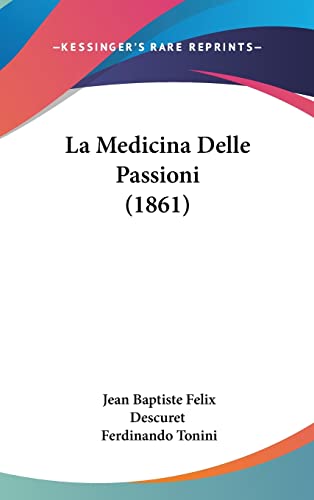 9781160697606: La Medicina Delle Passioni (1861)