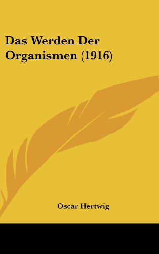 9781160704786: Das Werden Der Organismen (1916)