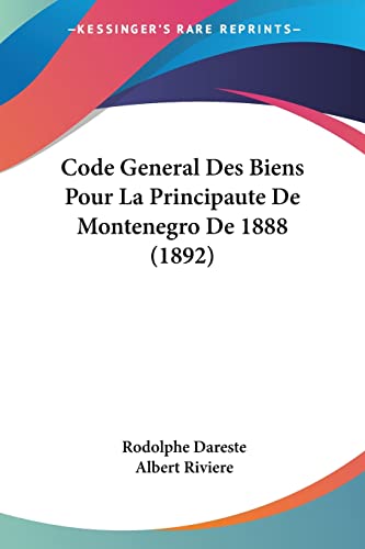 9781160723084: Code General Des Biens Pour La Principaute De Montenegro De 1888 (1892)