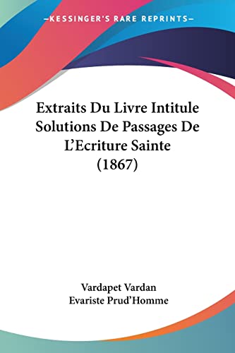 9781160734318: Extraits Du Livre Intitule Solutions De Passages De L'Ecriture Sainte (1867)