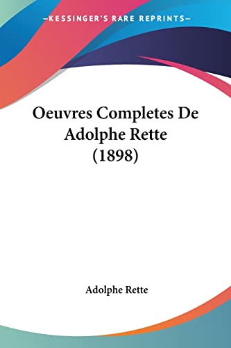 9781160753869: Oeuvres Completes De Adolphe Rette (1898)