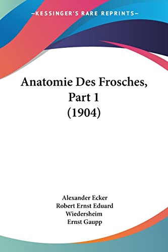 Stock image for Anatomie Des Frosches, Part 1 (1904) (English and German Edition) for sale by ALLBOOKS1