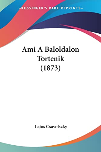 Stock image for Ami A Baloldalon Tortenik (1873) (Hebrew Edition) for sale by California Books