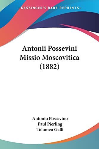 Imagen de archivo de Antonii Possevini Missio Moscovitica (1882) (Latin Edition) a la venta por California Books