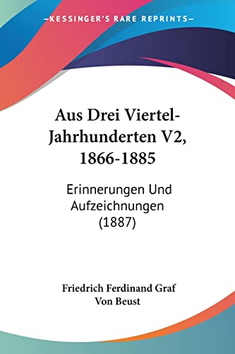 9781160801720: Aus Drei Viertel-Jahrhunderten V2, 1866-1885: Erinnerungen Und Aufzeichnungen (1887)