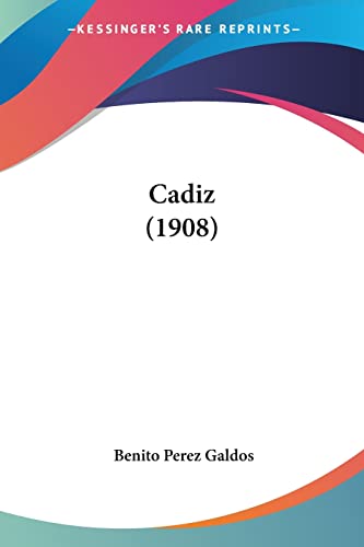 Cadiz (1908) (English and Spanish Edition) (9781160816335) by Galdos, Professor Benito Perez