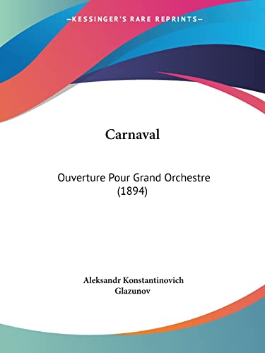9781160819633: Carnaval: Ouverture Pour Grand Orchestre (1894) (French Edition)