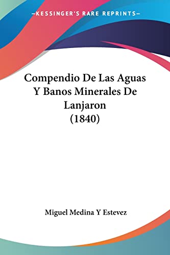 9781160834896: Compendio De Las Aguas Y Banos Minerales De Lanjaron (1840)