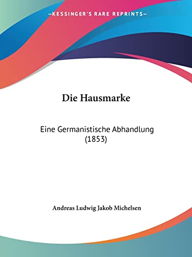 9781160867207: Die Hausmarke: Eine Germanistische Abhandlung (1853)