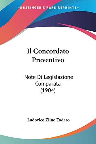 9781160878340: Il Concordato Preventivo: Note Di Legislazione Comparata (1904)