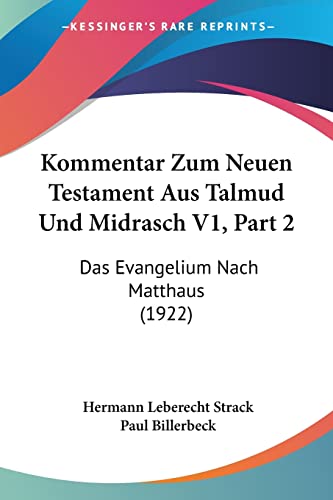 9781160882521: Kommentar Zum Neuen Testament Aus Talmud Und Midrasch V1, Part 2: Das Evangelium Nach Matthaus (1922)