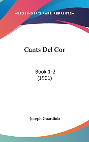 9781160884846: Cants Del Cor: Book 1-2 (1901)