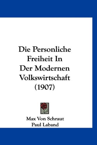 9781160895866: Die Personliche Freiheit in Der Modernen Volkswirtschaft (1907)
