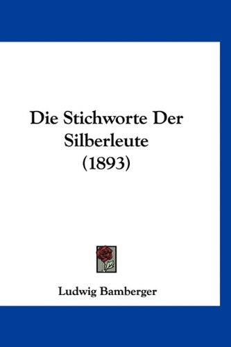 9781160901185: Die Stichworte Der Silberleute (1893)