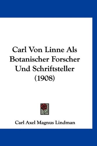 9781160910705: Carl Von Linne Als Botanischer Forscher Und Schriftsteller (1908) (German Edition)