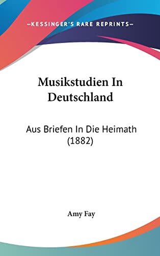 9781160917087: Musikstudien In Deutschland: Aus Briefen In Die Heimath (1882)