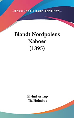 Stock image for Blandt Nordpolens Naboer (1895) (Multilingual Edition) for sale by ALLBOOKS1