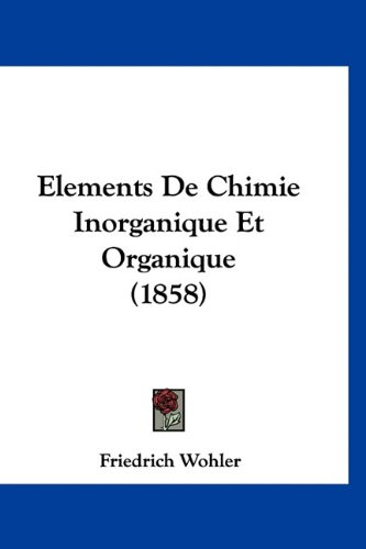 9781160988261: Elements de Chimie Inorganique Et Organique (1858)