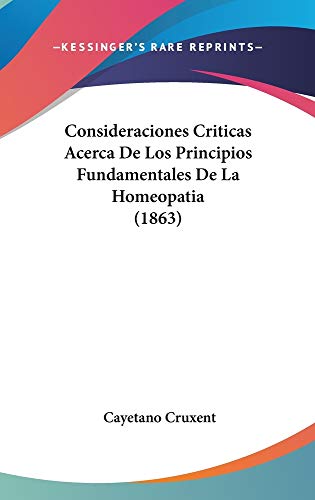 9781160990998: Consideraciones Criticas Acerca de Los Principios Fundamentales de La Homeopatia (1863)