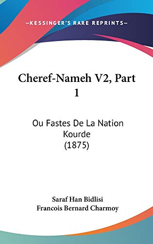 9781160996785: Cheref-Nameh V2, Part 1: Ou Fastes de La Nation Kourde (1875)