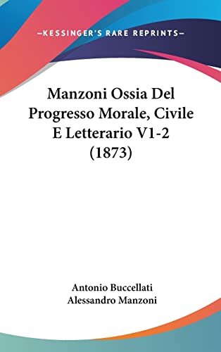 Beispielbild fr Manzoni Ossia del Progresso Morale, Civile E Letterario V1-2 (1873) zum Verkauf von Buchpark