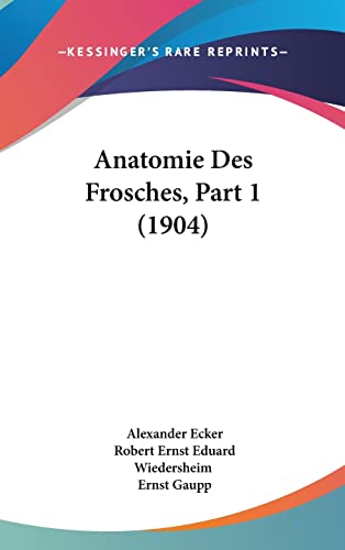 Stock image for Anatomie Des Frosches, Part 1 (1904) (English and German Edition) for sale by ALLBOOKS1
