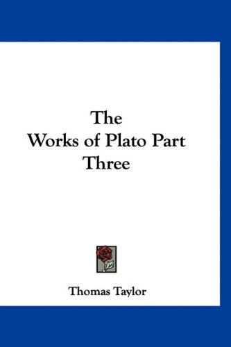 The Works of Plato Part Three (9781160999120) by [???]