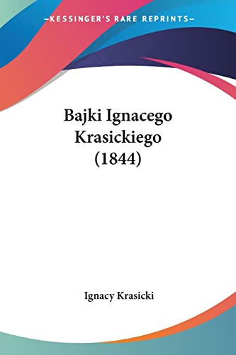 Stock image for Bajki Ignacego Krasickiego (1844) for sale by Lucky's Textbooks