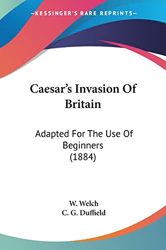 Stock image for Caesar's Invasion Of Britain: Adapted For The Use Of Beginners (1884) for sale by California Books