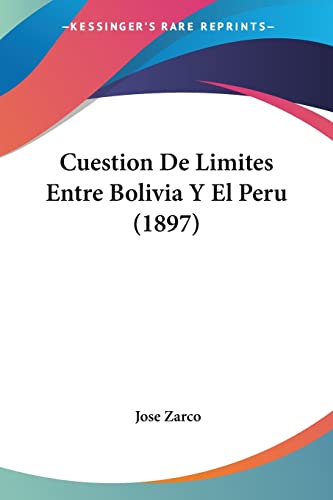 9781161042344: Cuestion De Limites Entre Bolivia Y El Peru (1897)