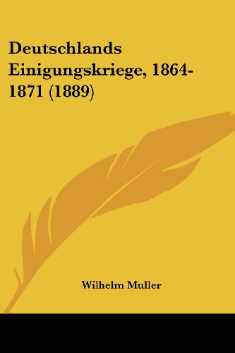9781161058420: Deutschlands Einigungskriege, 1864-1871 (1889)