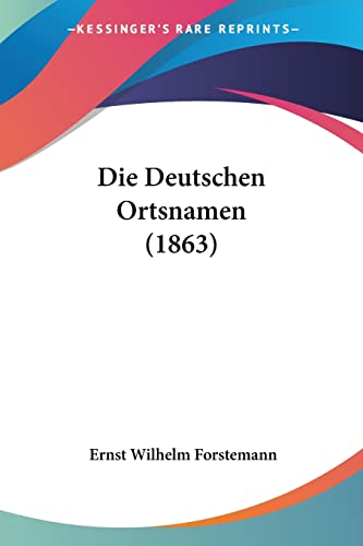 9781161078985: Die Deutschen Ortsnamen (1863) (German Edition)