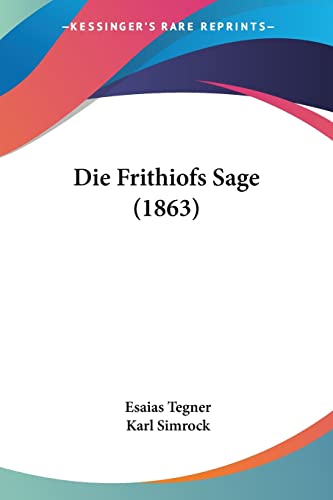 Die Frithiofs Sage (1863) (German Edition) (9781161092431) by Tegner, Esaias; Simrock, Karl