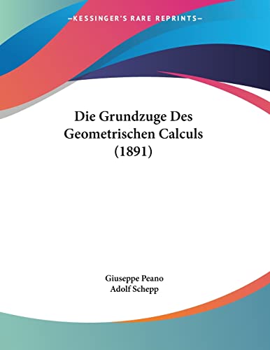 9781161099942: Die Grundzuge Des Geometrischen Calculs (1891)