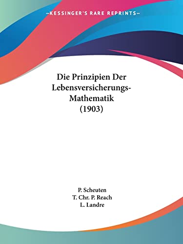 9781161119336: Die Prinzipien Der Lebensversicherungs-Mathematik (1903)