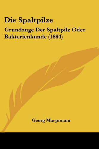 9781161127911: Die Spaltpilze: Grundzuge Der Spaltpilz Oder Bakterienkunde (1884)
