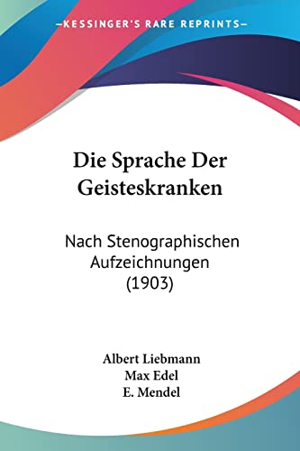 9781161128291: Die Sprache Der Geisteskranken: Nach Stenographischen Aufzeichnungen (1903)