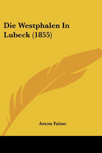 Stock image for Die Westphalen In Lubeck (1855) (German Edition) for sale by California Books