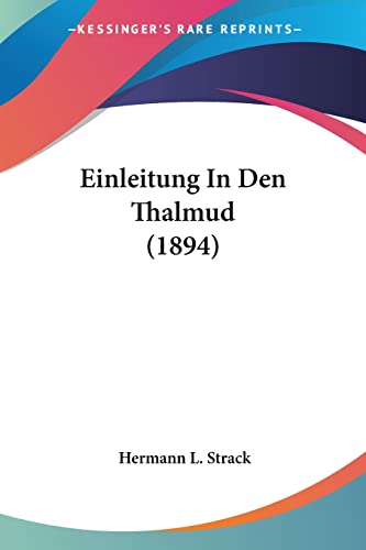 Einleitung In Den Thalmud (1894) (German Edition) (9781161148411) by Strack, Hermann L
