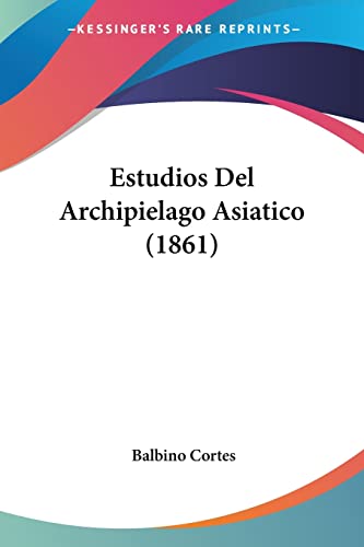 9781161166972: Estudios Del Archipielago Asiatico (1861)