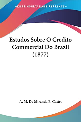 Stock image for Estudos Sobre O Credito Commercial Do Brazil (1877) for sale by California Books
