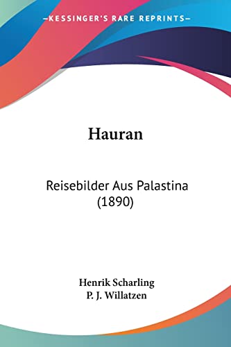 Beispielbild fr Hauran: Reisebilder Aus Palastina (1890) (German Edition) zum Verkauf von California Books