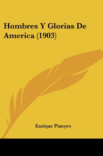 9781161197716: Hombres y Glorias de America (1903)