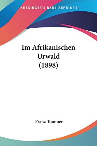Imagen de archivo de Im Afrikanischen Urwald (1898) (German Edition) a la venta por California Books