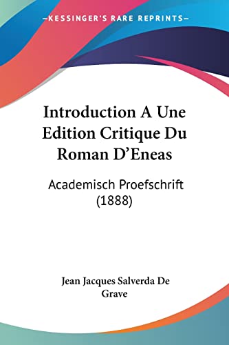 Imagen de archivo de Introduction A Une Edition Critique Du Roman D'Eneas: Academisch Proefschrift (1888) (Chinese Edition) a la venta por California Books