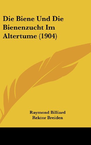 9781161215489: Die Biene Und Die Bienenzucht Im Altertume (1904)