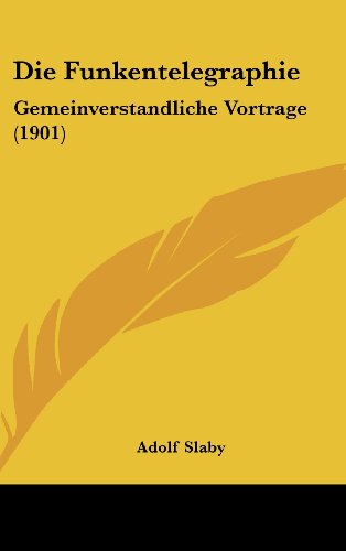 9781161225983: Die Funkentelegraphie: Gemeinverstandliche Vortrage (1901)