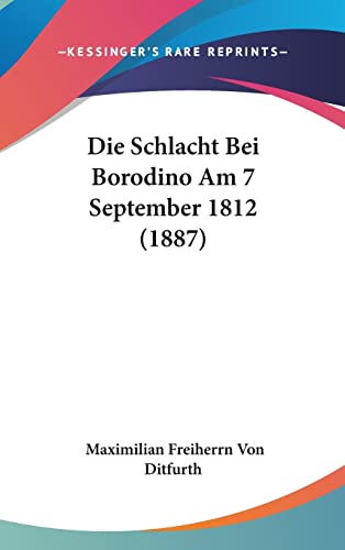 9781161233421: Die Schlacht Bei Borodino Am 7 September 1812 (1887)