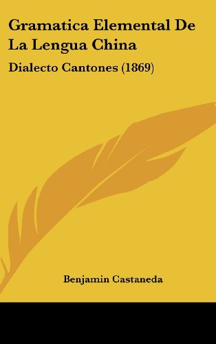 9781161233704: Gramatica Elemental de La Lengua China: Dialecto Cantones (1869)