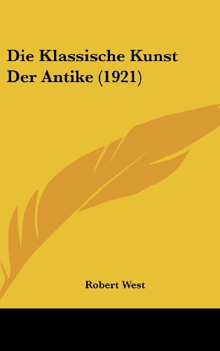 9781161237320: Die Klassische Kunst Der Antike (1921)